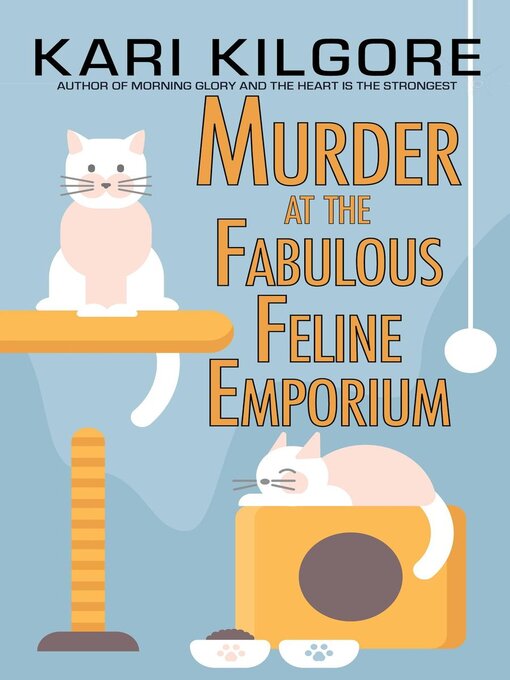Title details for Murder at the Fabulous Feline Emporium by Kari Kilgore - Available